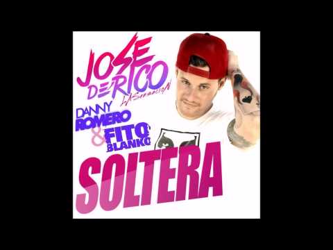 Jose De Rico Ft Danny Romero - Soltera (Sergi Cid Edit)