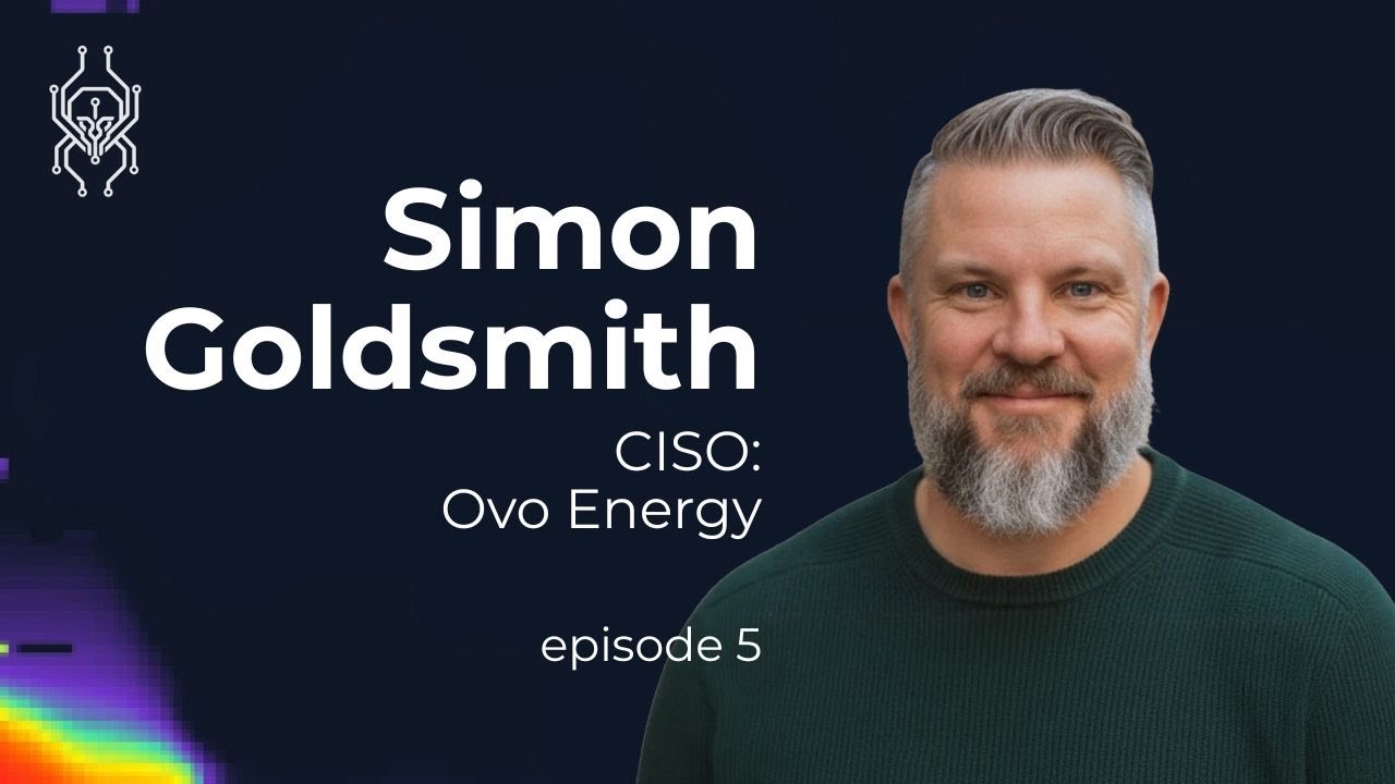 Building a Proactive Cyber Strategy with Focus and Cross-team Collaboration with Simon Goldsmith