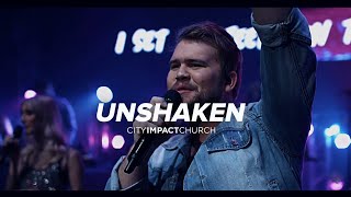 Unshaken // LIVE // City Impact Church