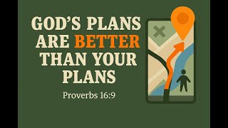 Gods plans are better than our plans