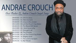 Best Playlist Of Andrae Crouch Gospel Songs 🙏 Most Popular Andrae Crouch Songs Of All Time
