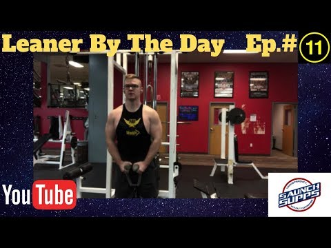 Leaner By The Day Ep.#11 ALL THE GAINZ