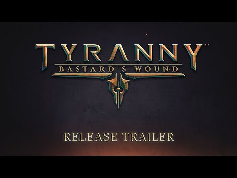 Tyranny Bastards Wound 