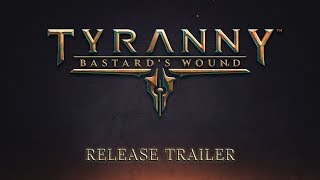 Tyranny Bastards Wound 8