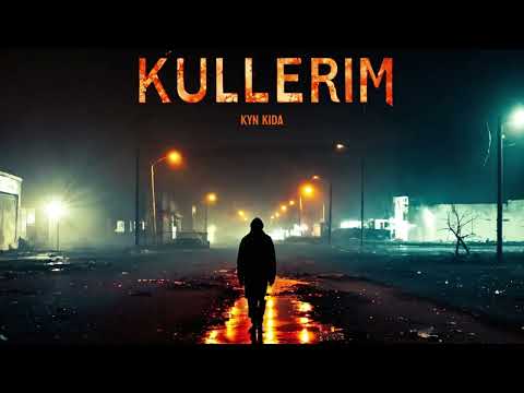 Küllerim - KyN Kida | Dark Anatolian Trap