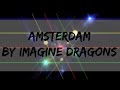Amsterdam - Imagine Dragons (Lyrics)