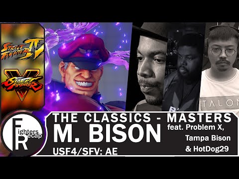 THE CLASSICS - MASTERS | M. Bison feat. Problem X, Tampa Bison & HotDog29(USF4/SFV: AE)