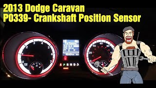 2011 - 2019 Dodge Caravan , Durango , Town & Country 3.6L P0339- Crankshaft Position Sensor Solved
