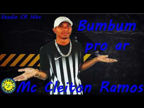 MC CLEITON RAMOS - BUMBUM PRO AR - (( STUDIO CR HITS )) LANÇAMENTO 2017