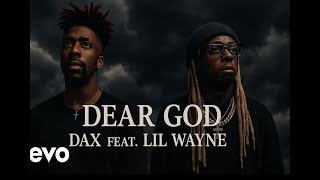 Download lagu Dax ft Lil Wayne 'Dear God' 2025 music mp3