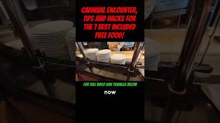 Carnival Encounter, Tips and hacks for the 7 best included free food! For full video click on ▶️
