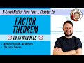 Factor Theorem In Less Than 18 Minutes A Level Maths Pure Year 1 Chapter 7a