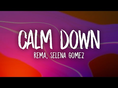 Rema, Selena Gomez - Calm Down (Remix) Lyrics