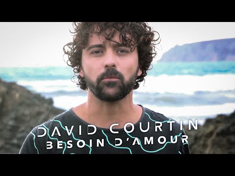 David Courtin - Besoin d'amour [Clip Officiel]