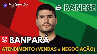 QUESTÕES INSANAS - ATENDIMENTO (Vendas e Negociação) - BANPARÁ, BANESE e BANCO do BRASIL