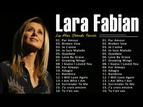 Les Plus Belles Chansons de Lara Fabian Album – Lara Fabian Album Complet – Lara Fabian Best Of 2023