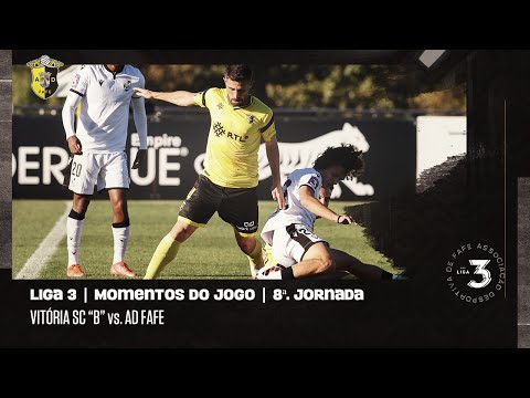 Momentos de Jogo: Vitória SC "B" - AD Fafe | Liga 3 | 8.ª Jornada