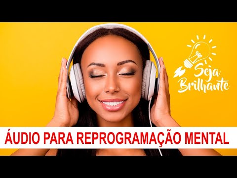 Reprogramação Mental - áudio com afirmações poderosas para autohipnose