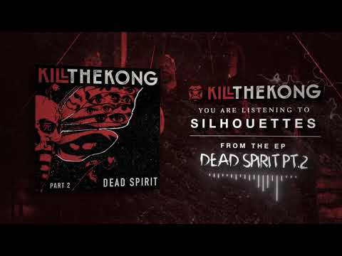 Kill The Kong - "Silhouettes" (Official Stream Video)
