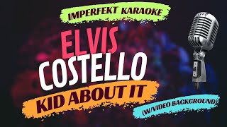 Elvis Costello karaoke - Kid About It (w/video background)