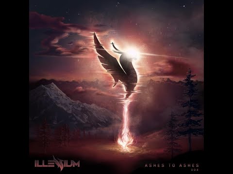 ILLENIUM - Ashes to Ashes Mix 04