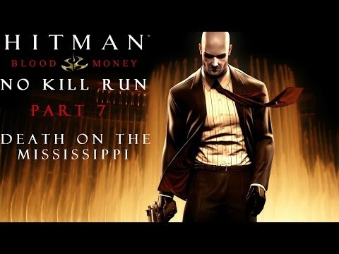 Hitman Blood Money: No Kill (And Other Stuff) - Part 7 - Death on the Mississippi
