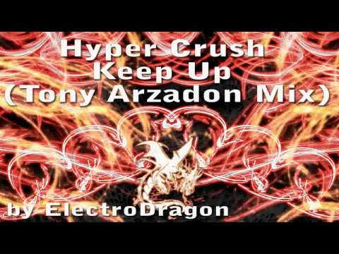 Hyper Crush  Keep Up (Tony Arzadon Mix)