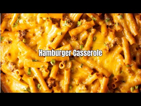Cheesy Hamburger Casserole Recipe | Easy Comfort Food Dinner the Whole Family Will Love