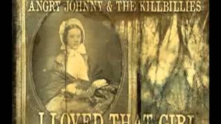 Angry Johnny And The Killbillies -I Loved That Girl