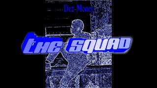 Dez Money - THE SQUAD