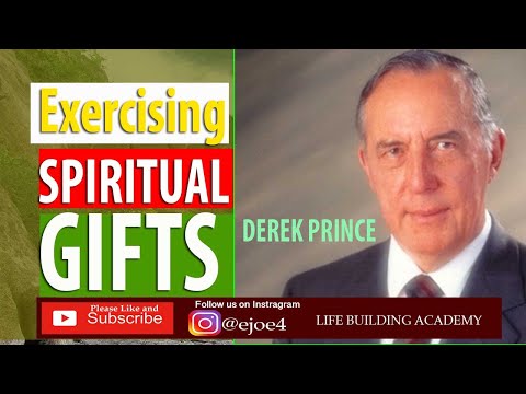 EXERCISING SPIRITUAL GIFTS | DEREK PRINCE