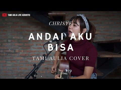 Andai Aku Bisa - Chrisye ( Tami Aulia Cover )