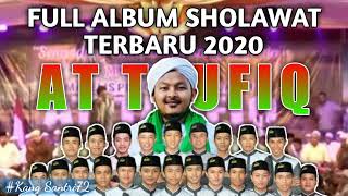 Download lagu FULL ALBUM SHOLAWAT AT-TAUFIQ 2020 mp3 Download lagu FULL ALBUM SHOLAWAT AT-TAUFIQ 2020 mp3