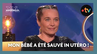 Mon bébé a été sauvé in utéro ! - Les Maternelles XXL