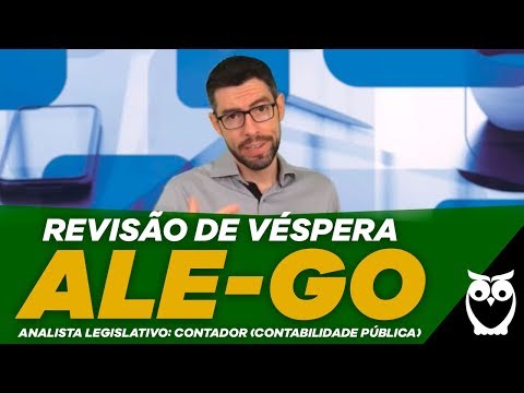 Revisão de véspera ALEGO - Analista Legislativo: Contador (Contabilidade Pública)