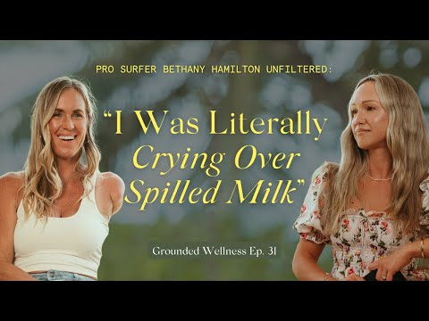 Pro Surfer Bethany Hamilton Unfiltered: Motherhood, Wellness Tips + Healing from Burnout