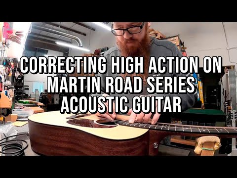 Correcting High Action on Martin Road Series Acoustic Guitar
