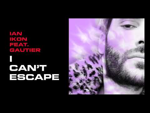 Ian Ikon - I can’t escape  feat. Gautier | Official Audio Release