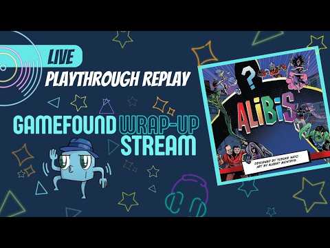 Alibis Live Replay - Gamefound Wrap Up Party