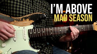 How to Play &quot;I&#39;m Above&quot; by Mad Season | Guitar Lesson
