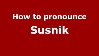 How to pronounce Susnik