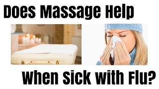Does Massage Help When Sick with Flu? - Massage Monday 377