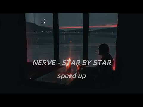 Nerve - star by star (speed up)