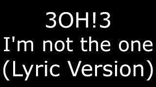 3OH!3 i'm not the one (Lyric Version)
