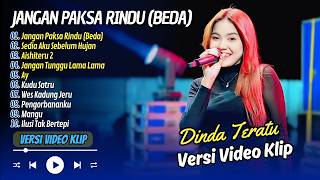 Download lagu Dinda Teratu - JANGAN PAKSA RINDU (BEDA) - SEDIA AKU SEBELUM HUJAN || KOPLO DANGDUT TERPOPULER 2026 mp3