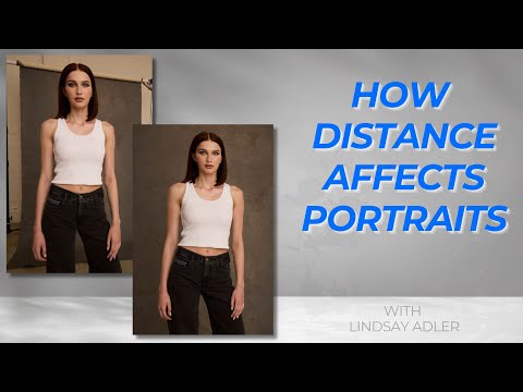 How Distance Affects Your Portraits (It’s More Than You Think) with Lindsay Adler