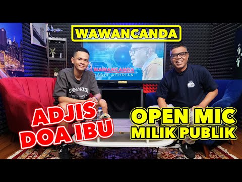 WAWANCANDA ADJIS DOA IBU - OPEN MIC MILIK PUBLIK