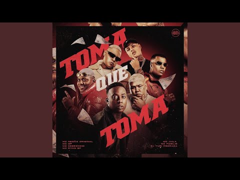 TOMA QUE TOMA - MC Negão Original, MC GP, MC Cebezinho, MC Ryan SP e MC Jvila (Áudio Oficial)