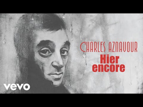 Charles Aznavour - Hier encore (Audio Officiel)