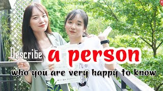 Speaking part 2 - Describe a person who you are very happy to know| IELTS FIGHTER